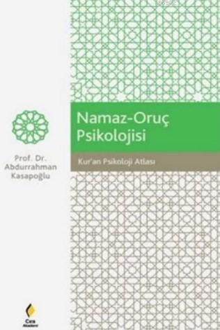 Namaz - Oruç Psikolojisi; Kur'an Psikoloji Atlası