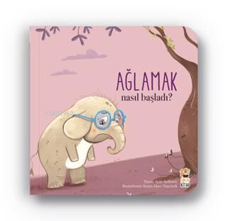 Nasıl Başladı - Ağlamak