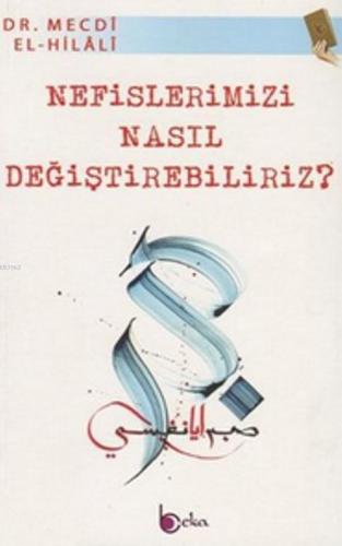 Nefislerimizi Nasıl Değiştirebiliriz?