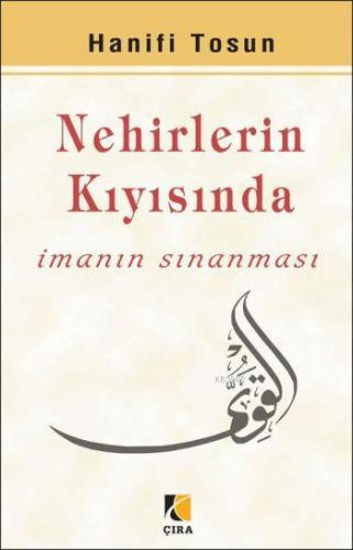 Nehirlerin Kıyısında; İmanın Sınanması