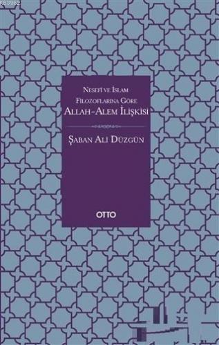 Nesefi ve İslam Filozoflarına Göre Allah-Alem İlişkisi