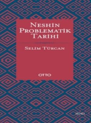 Neshin Problematik Tarihi (Ciltli)