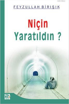 Niçin Yaratıldın