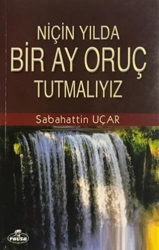 Niçin Yılda Bir Ay Oruç Tutmalıyız?