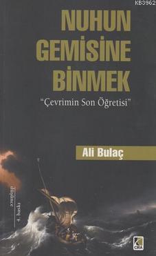 Nuhun Gemisine Binmek; Çevrimin Son Öğretisi