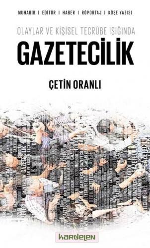 Olaylar ve Kişisel Tecrübe Işığında Gazetecilik