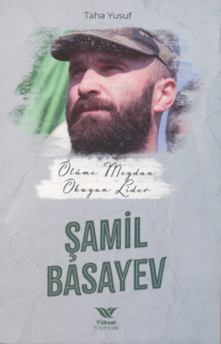 Ölüme Meydan Okuyan Lider Şamil Basayev