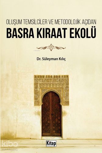 Oluşum Temsilciler Ve Metodolojik Açıdan Basra Kıraat Ekolü