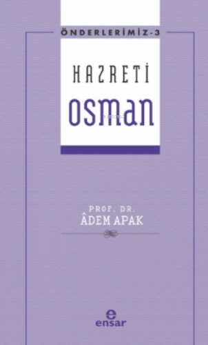 Önderlerimiz Serisi 3- Hazreti Osman