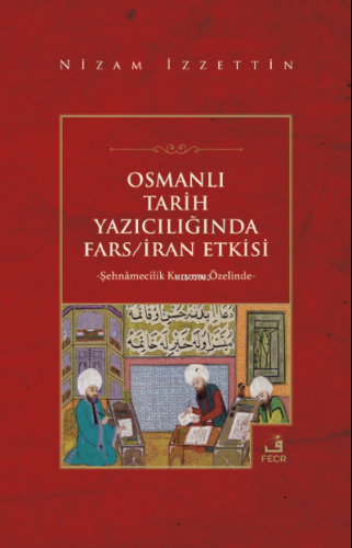 Osmanlı Tarih Yazıcılığında Fars/İran Etkisi