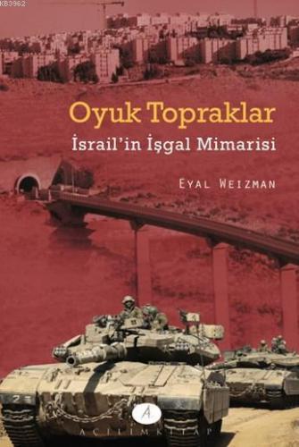 Oyuk Topraklar; İsrail'in İşgal Mimarisi