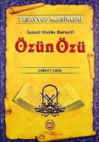 Özün Özü: Tasavvuf Klasikleri Lübbü'l-Lübb