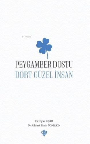 Peygamber Dostu “ Dört Güzel İnsan “