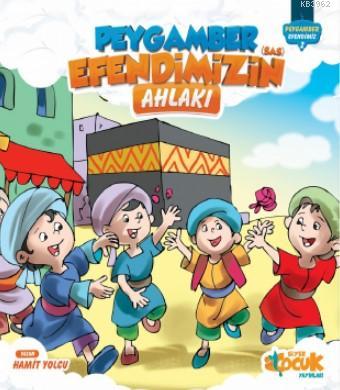 Peygamber Efendimiz'in (sas) Ahlakı