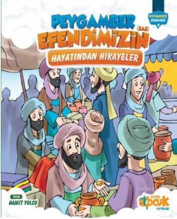 Peygamber Efendimiz'in (sas) Hayatından Hikayeler