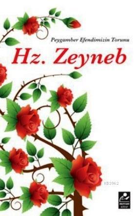 Peygamber Efendimizin Torunu Hz. Zeyneb