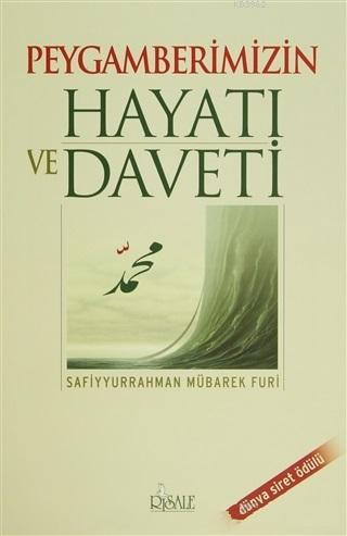 Peygamberimizin Hayatı ve Daveti