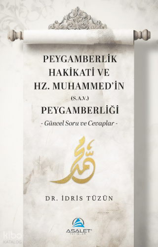 Peygamberlik Hakikati ve Hz. Muhammed’in (S.A.V) Peygamberliği