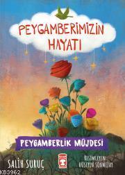 Peygamberlik Müjdesi - Peygamberimizin Hayatı