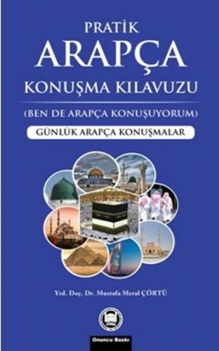 Pratik Arapça Konuşma Kılavuzu; Günlük Arapça Konuşmalar