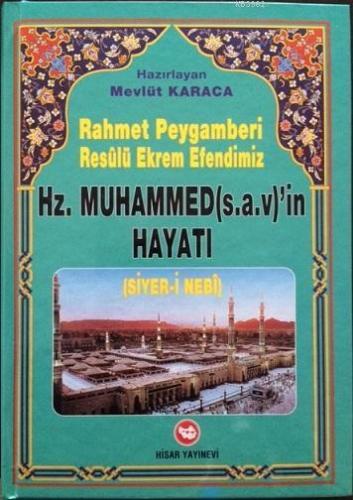 Rahmet Peygamberi Resûlü Ekrem Efendimiz Hz. Muhammed(s.a.v)'in Hayatı