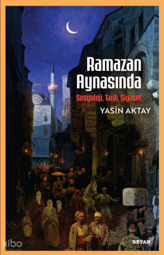 Ramazan Aynasında;Sosyoloji, Tarih, Siyaset