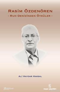 Rasim Özdenören; Ruh Denizinden Öyküler