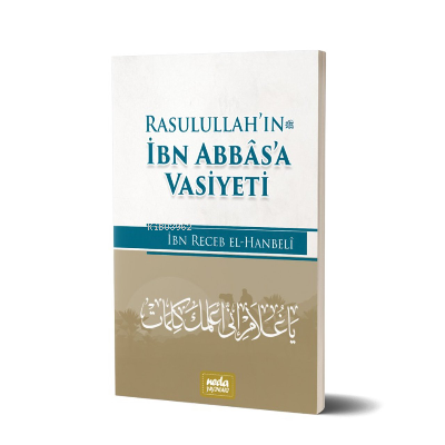 Rasulullah (sav)’in İbn Abbas’a Vasiyeti