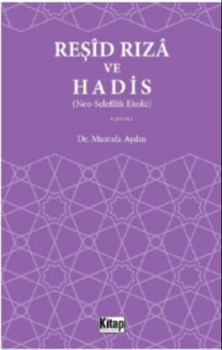 Reşid Rıza Ve Hadis (Neo – Selefilik Ekolü)