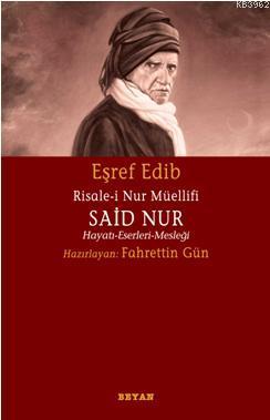 Risale-i Nur Müellifi Said Nur; Hayatı - Eserleri - Mesleği