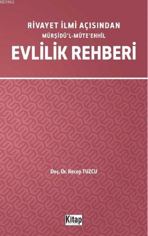 Rivayet İlimi Açısından Mürşidü'l- Müte'ehhil Evlilik Rehberi