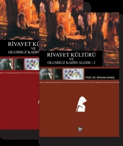 Rivayet Kültürü ve Olumsuz Kadın Algısı 2 Cilt Takım