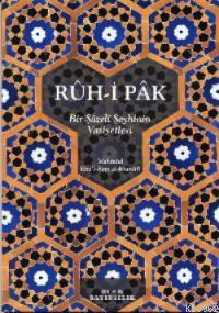 Rûh-i Pâk; Bir Şazeli Şeyhinin Vasiyetleri