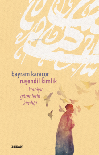 Ruşendil Kimlik ;Kalbiyle Görenlerin Kimliği