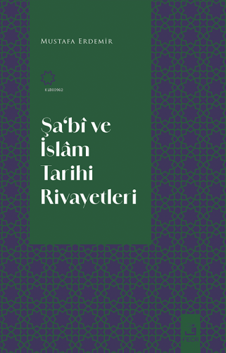 Şa'Bî ve İslâm Tarihi Rivayetleri