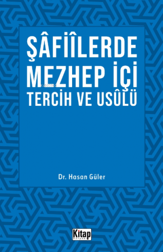 Şâfiilerde Mezhep İçi Tercih Ve Usulü