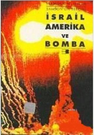 Samson'un Tercihi İsrail Amerika ve Bomba