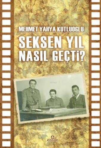 Seksen Yıl Nasıl Geçti?