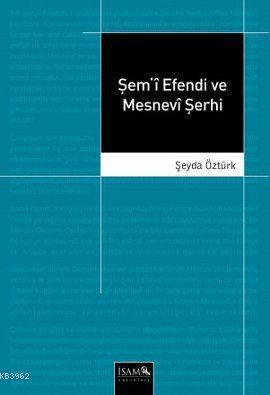 Şem'i Efendi ve Mesnevi Şerhi