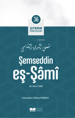 Şemseddin Eş Şami; Siyerin Öncüleri 36