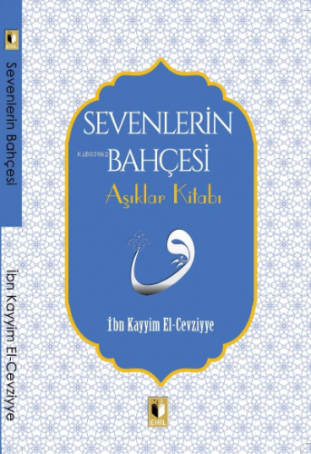 Sevenlerin Bahçesi Aşıklar Kitabı