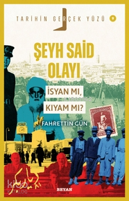 Şeyh Said Olayı;İsyan mı, Kıyam mı?