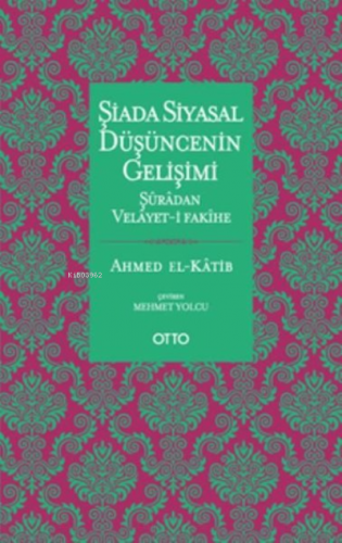 Şiada Siyasal Düşüncenin Gelişimi;Şuradan Velayet-i Fakihe