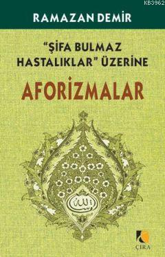 Şifa Bulmaz Hastalıklar Üzerine Afarizmalar