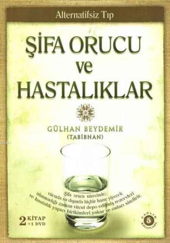 Şifa Orucu ve Hastalıklar (2 Kitap + 1 DVD); Alternatifsiz Tıp