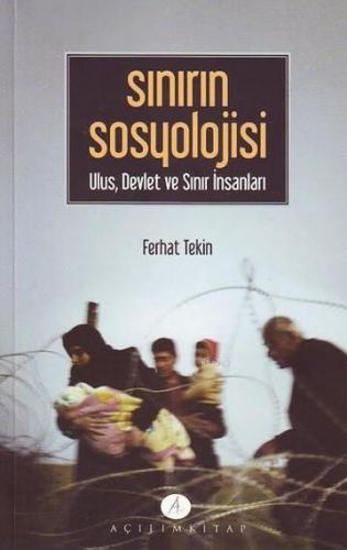 Sınırın Sosyolojisi; Ulus, Devlet ve Sınır İnsanları