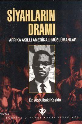 Siyahların Dramı; Afrika Asıllı Amerikalı Müslümanlar