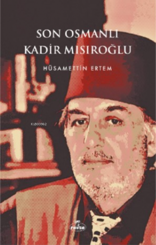 Son Osmanlı Kadir Mısıroğlu