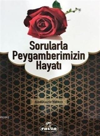 Sorularla Peygamberimizin Hayatı