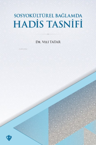 SosyoKültürel Bağlamda Hadis Tasnifi